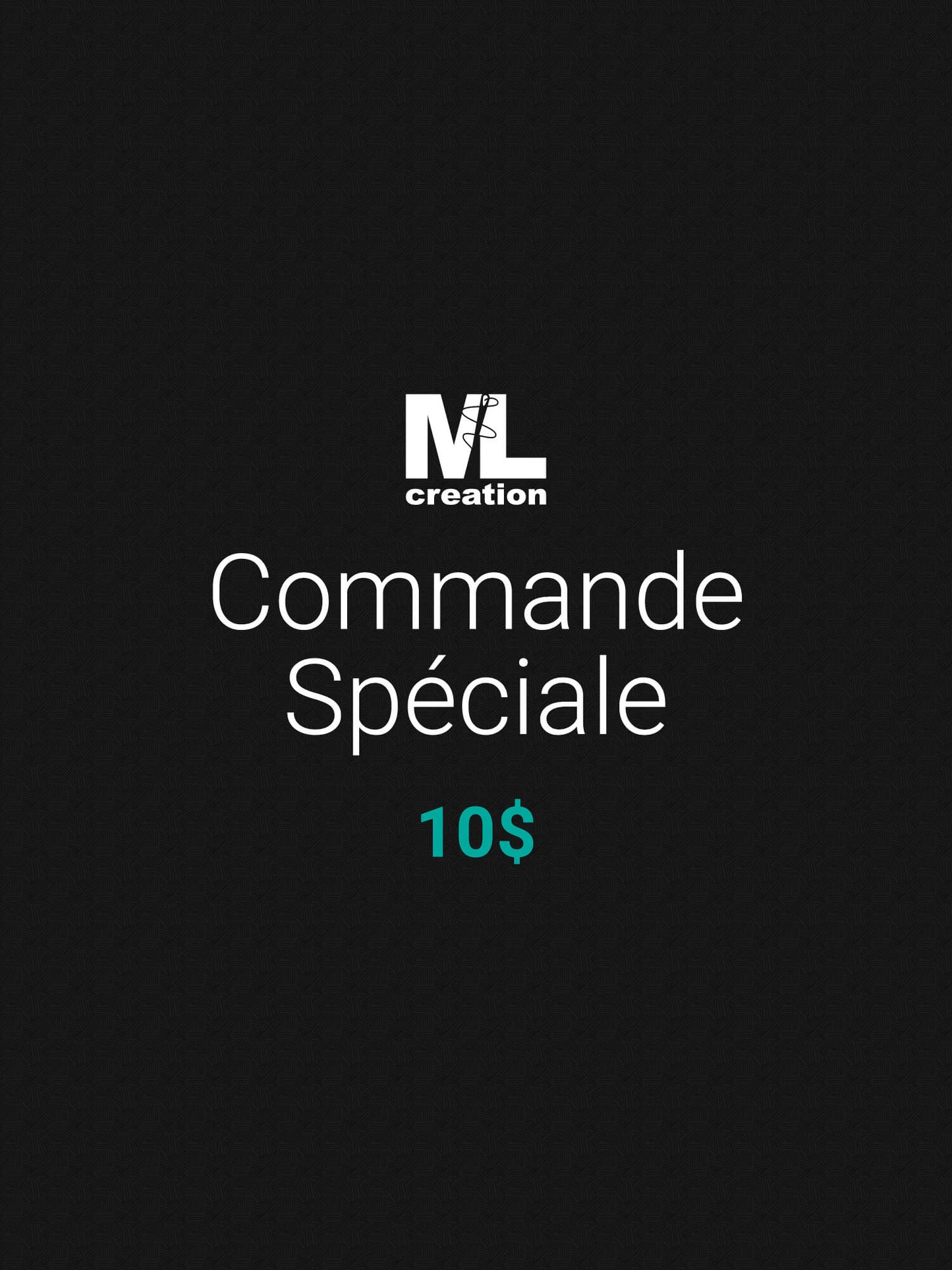 Commande Spéciale - 10 $